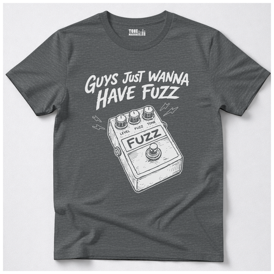 Guys Just Wanna Have Fuzz Guitar T-Shirt