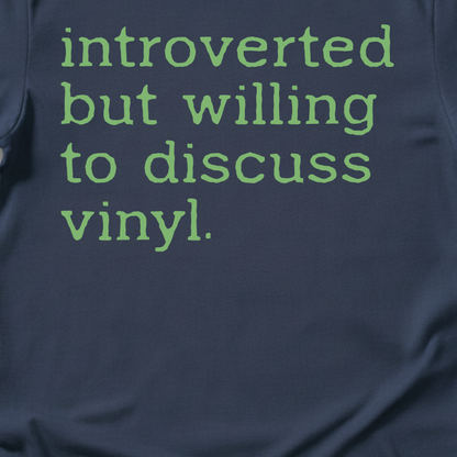 Introverted But Willing To Discuss Vinyl T-Shirt