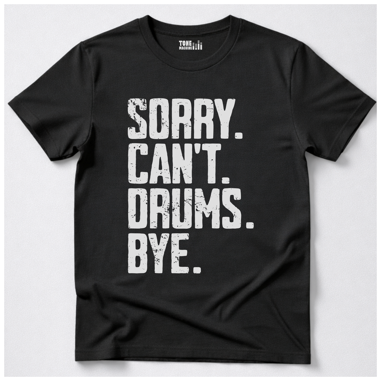 Sorry Can't Drums Bye T-Shirt