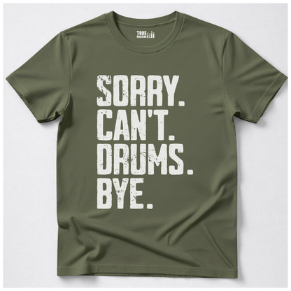 Sorry Can't Drums Bye T-Shirt