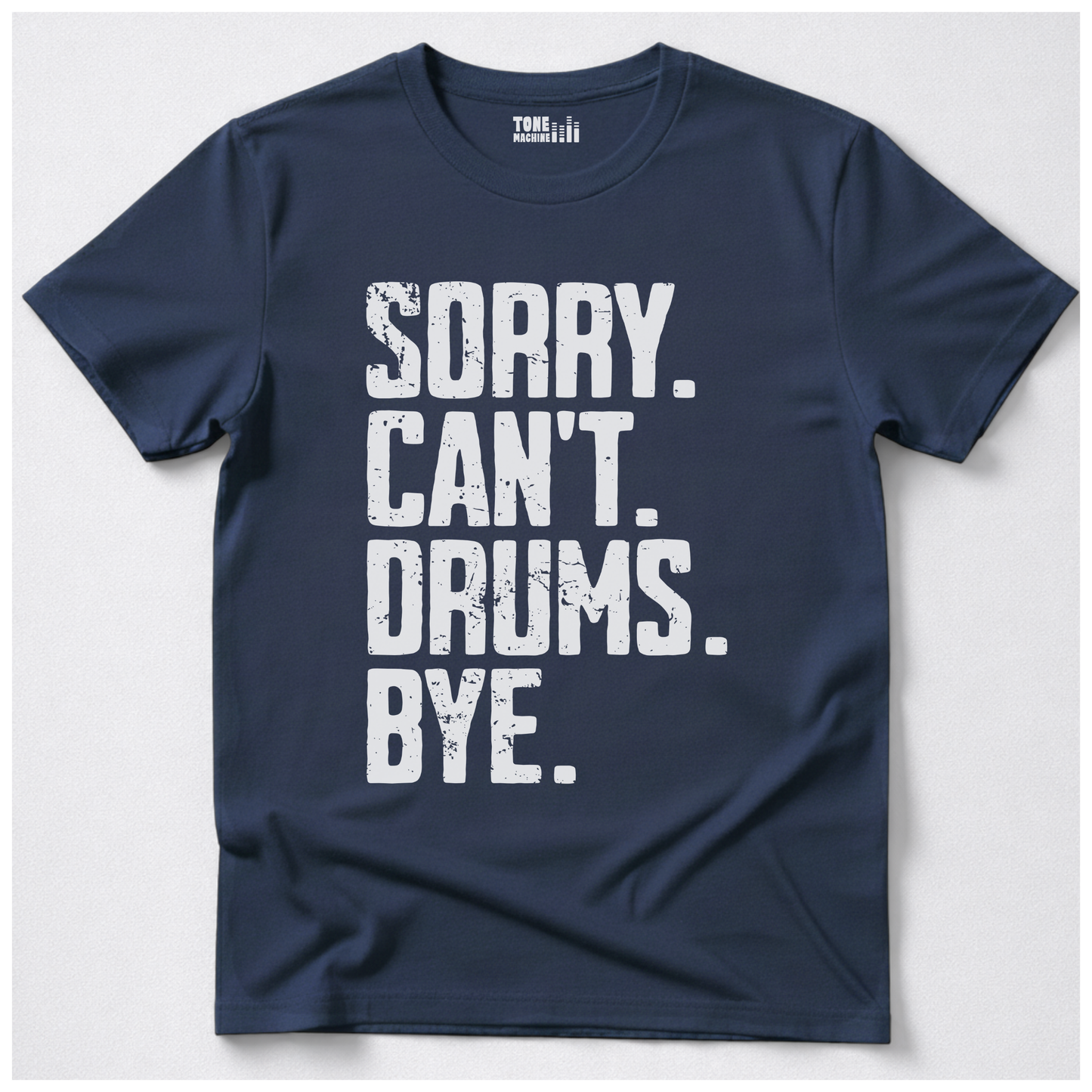 Sorry Can't Drums Bye T-Shirt