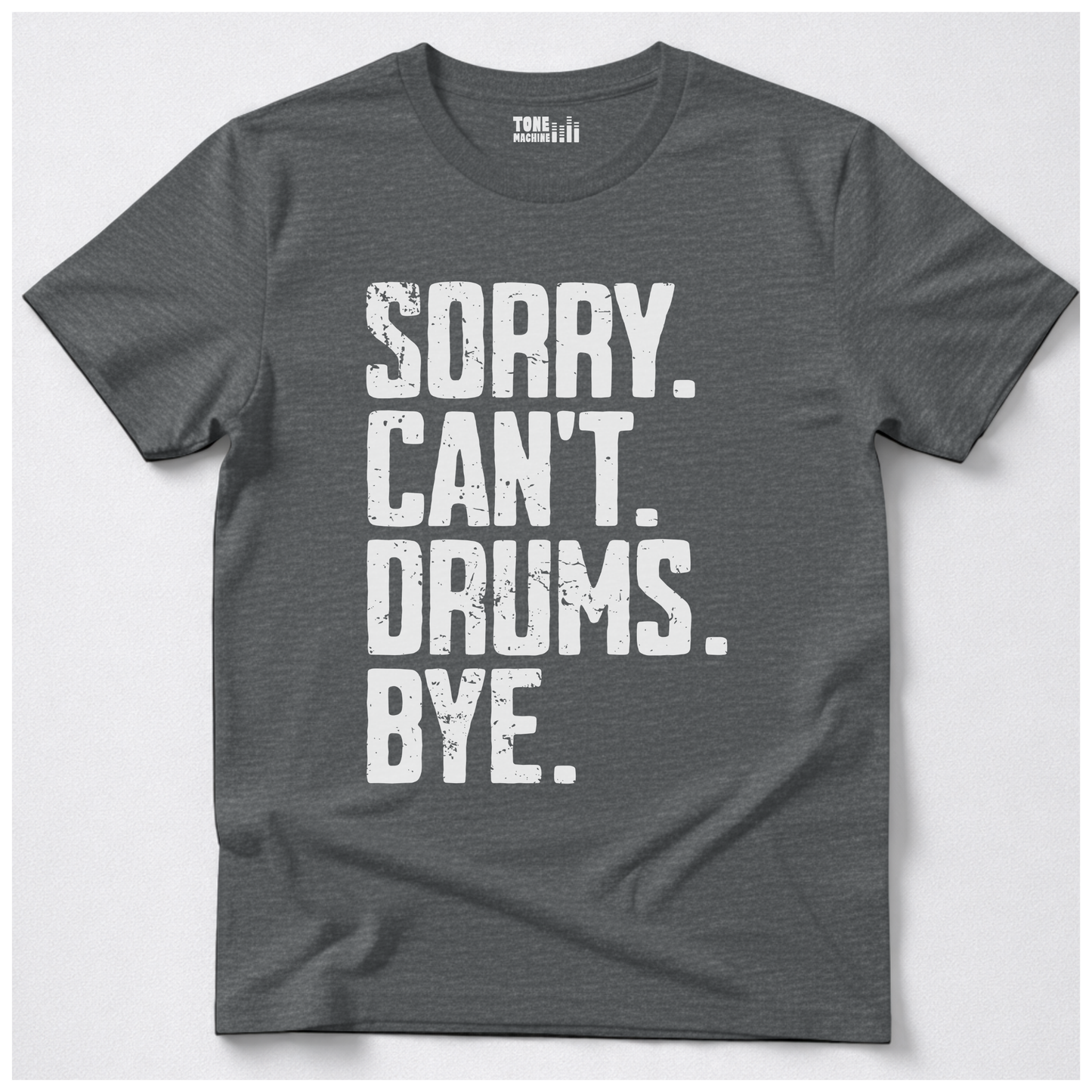 Sorry Can't Drums Bye T-Shirt