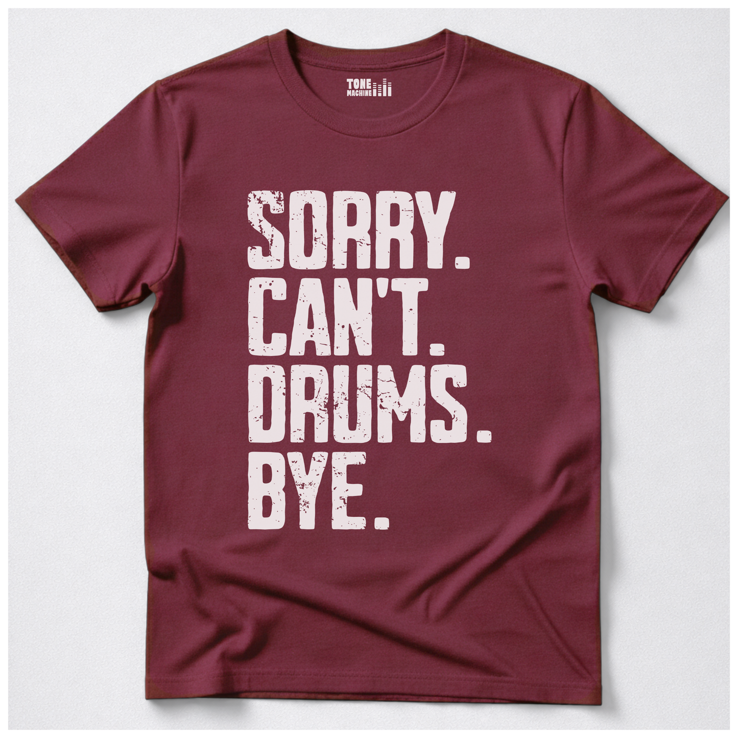 Sorry Can't Drums Bye T-Shirt