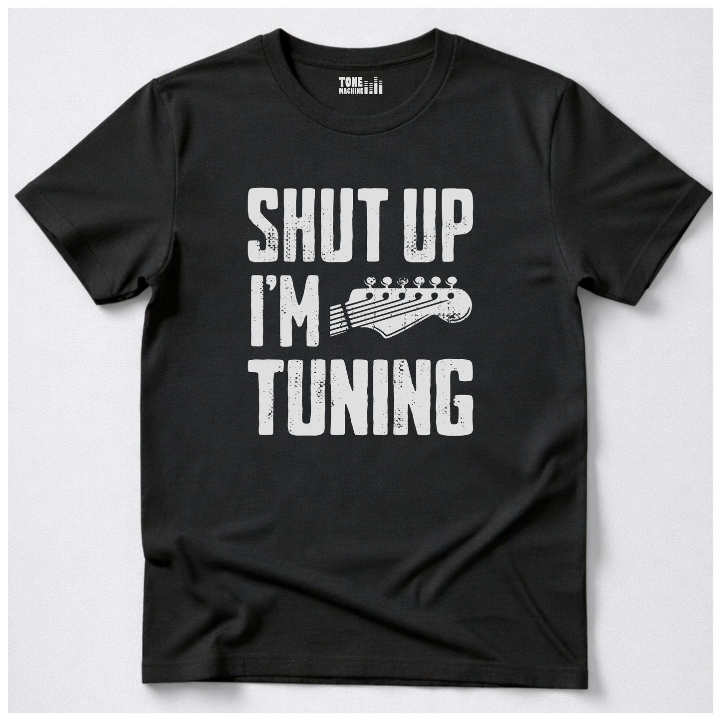 Shut Up I'm Tuning Guitar T-Shirt