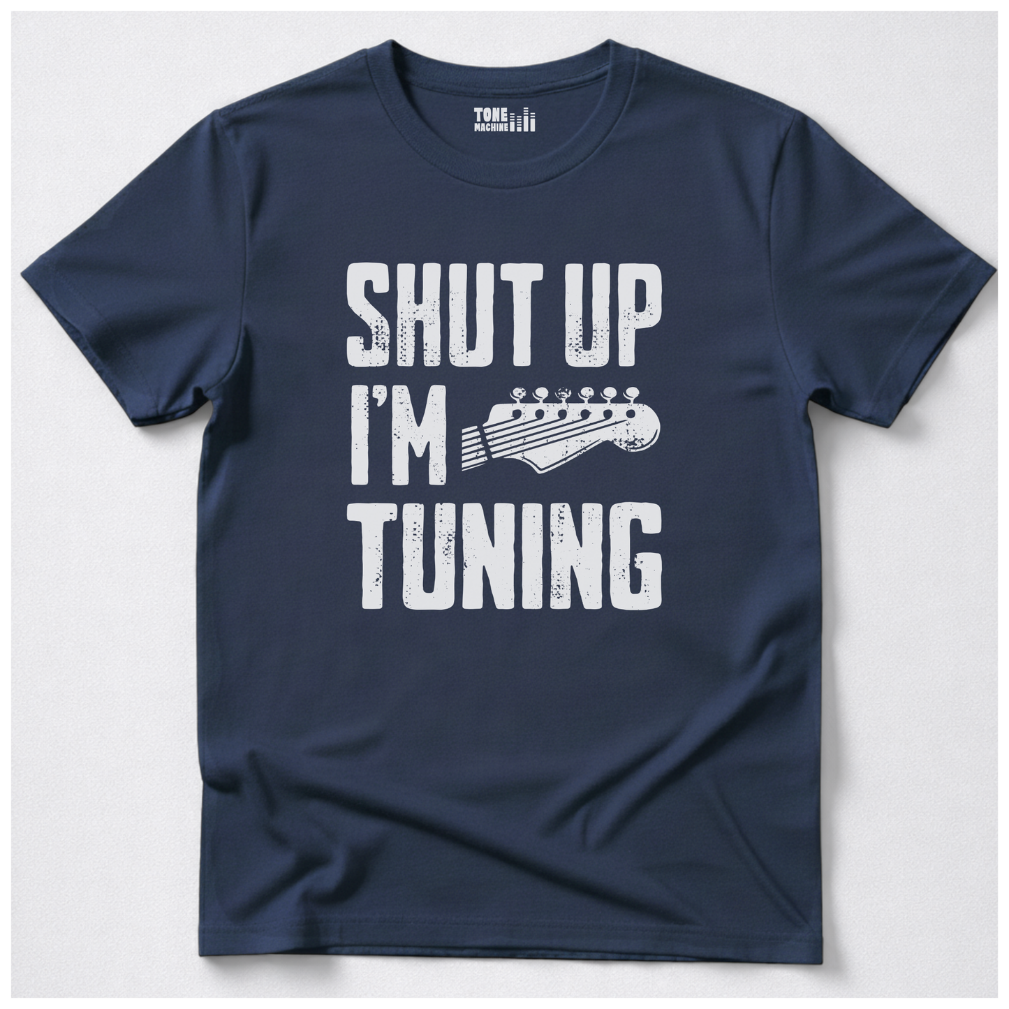 Shut Up I'm Tuning Guitar T-Shirt