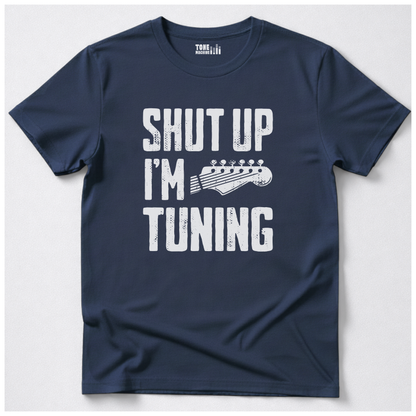 Shut Up I'm Tuning Guitar T-Shirt