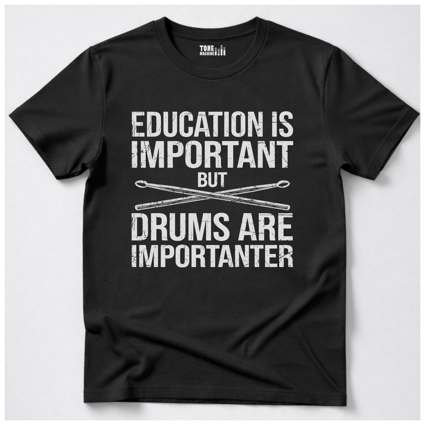 Drums Are Importanter T-Shirt