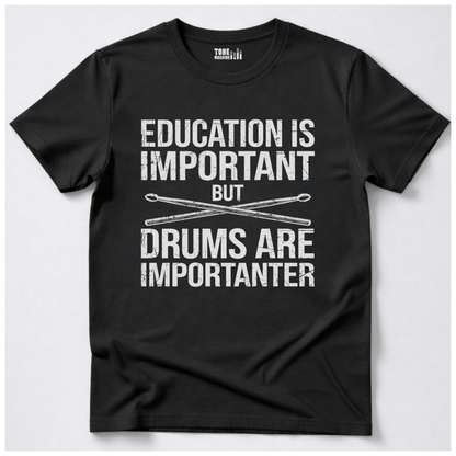 Drums Are Importanter T-Shirt