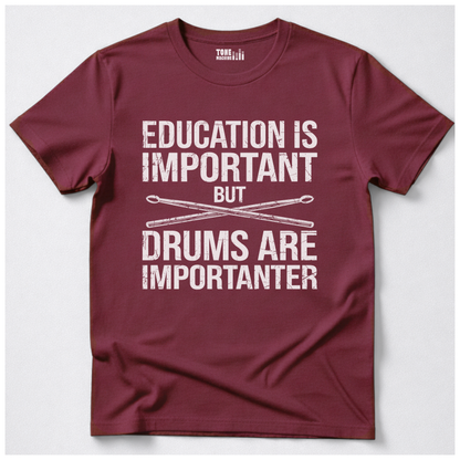 Drums Are Importanter T-Shirt