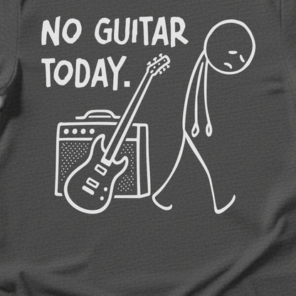 No Guitar Today T-Shirt