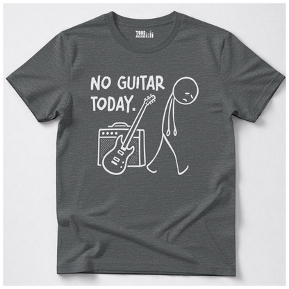 No Guitar Today T-Shirt