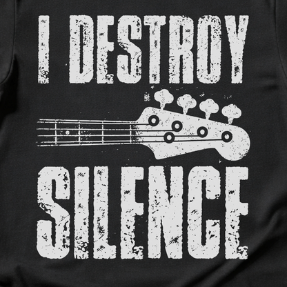 I Destroy Silence Bass T-Shirt