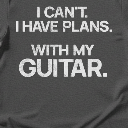 I Have Plans Guitar T-Shirt