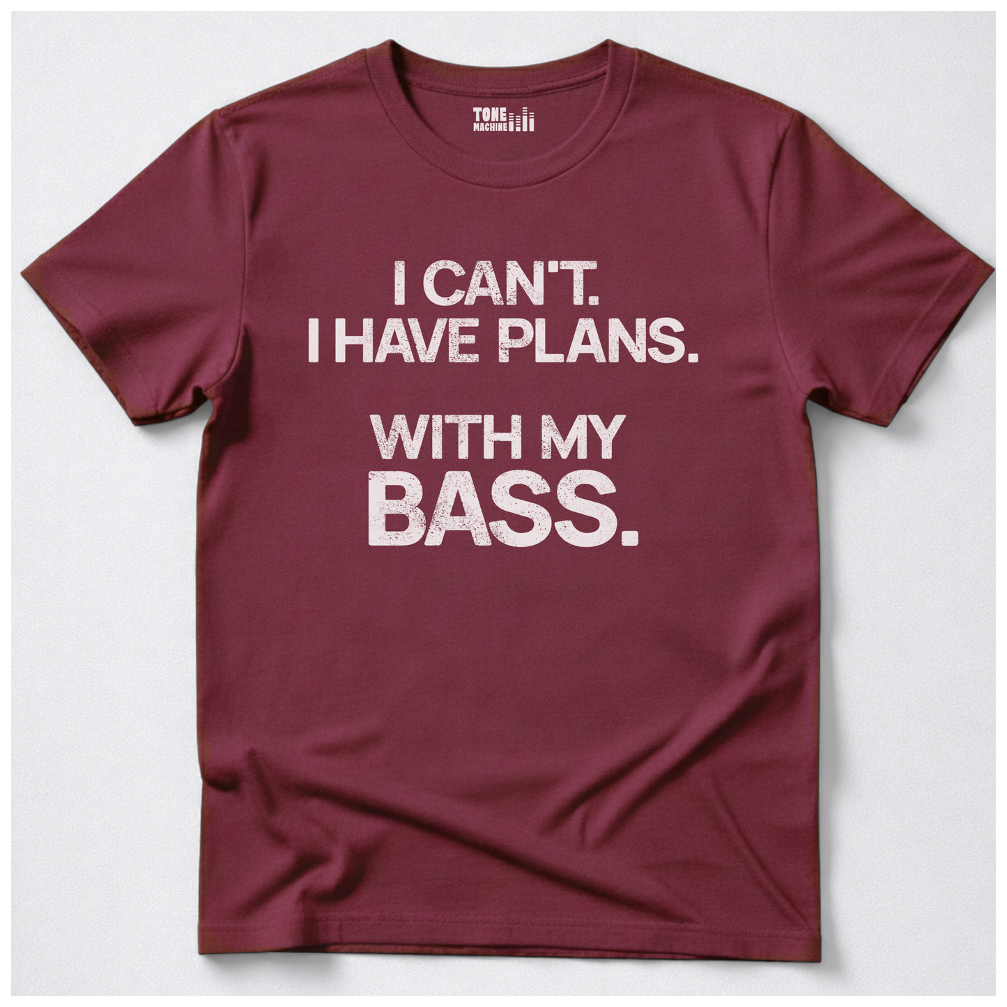 I Have Plans Bass T-Shirt