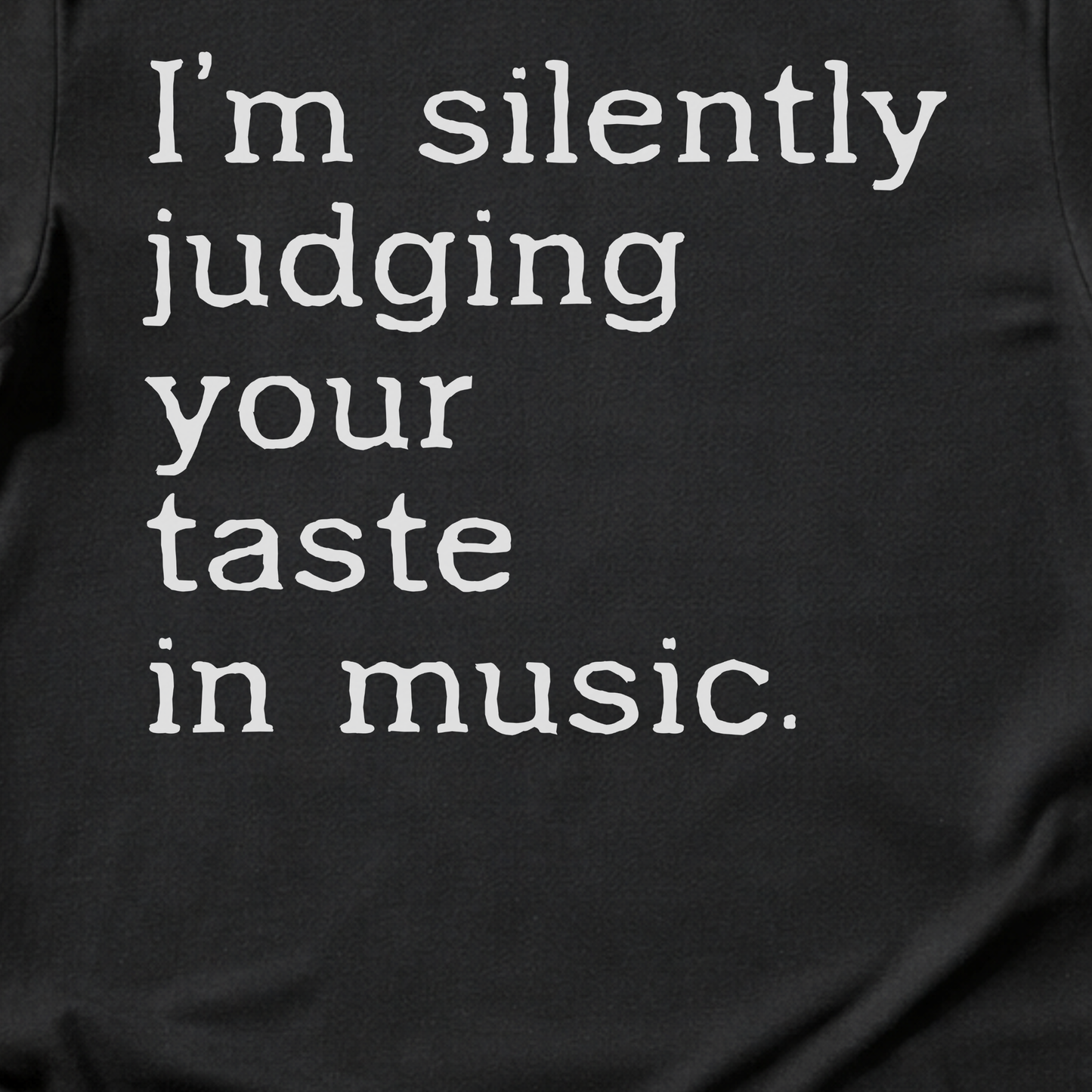 Silently Judging Your Music T-Shirt