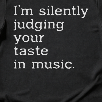 Silently Judging Your Music T-Shirt