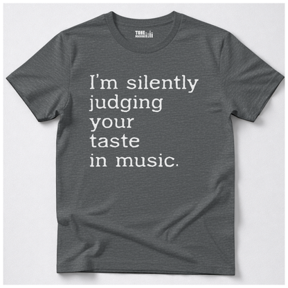 Silently Judging Your Music T-Shirt