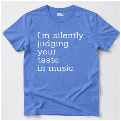 Silently Judging Your Music T-Shirt