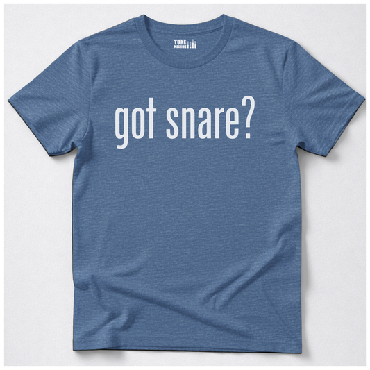 Got Snare? Drum T-Shirt