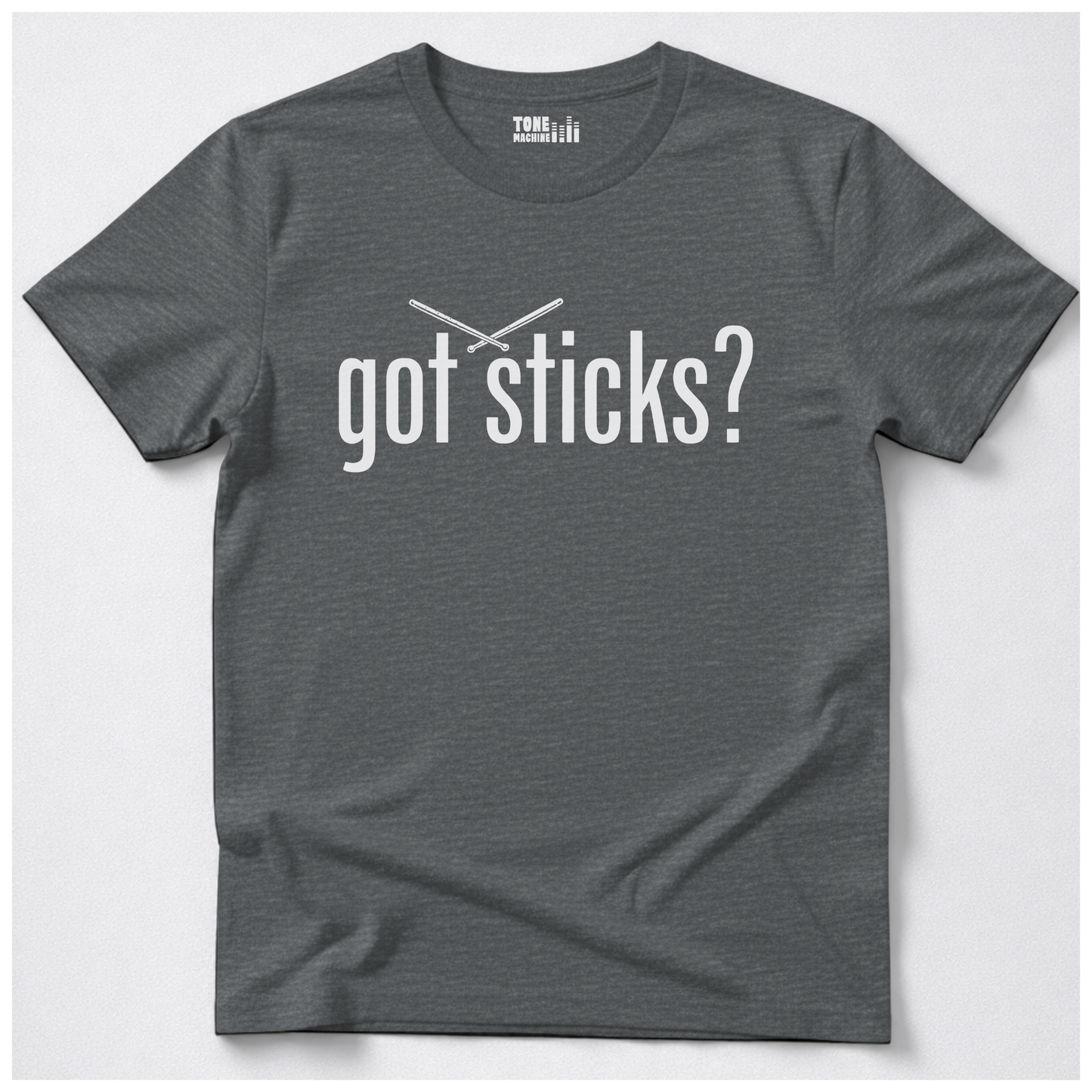 Got Sticks? Drum T-Shirt