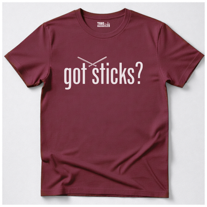 Got Sticks? Drum T-Shirt