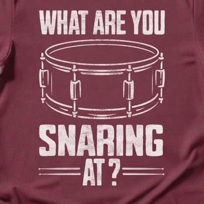 What Are You Snaring At? Drum T-Shirt