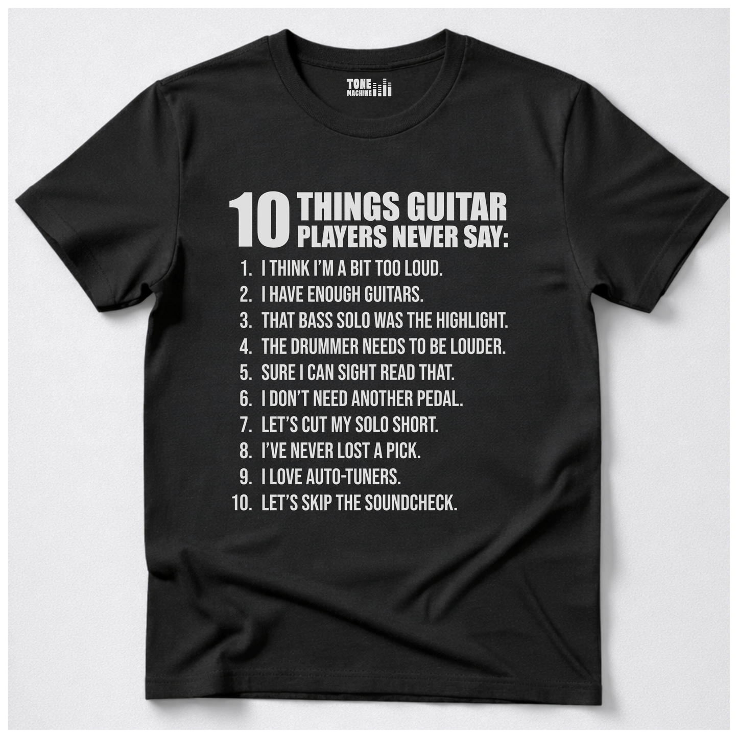 Guitar Players Never Say T-Shirt