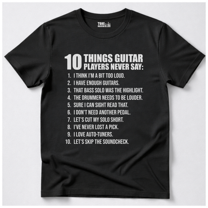 Guitar Players Never Say T-Shirt