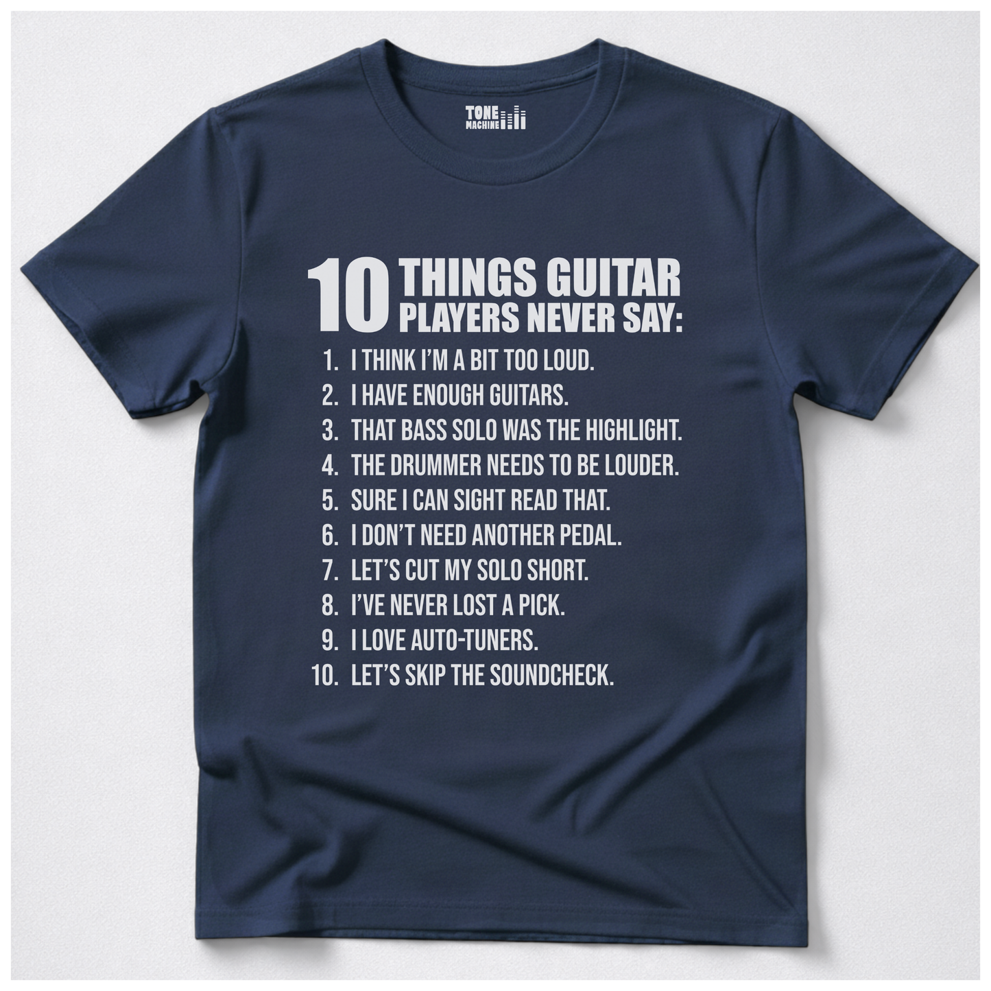 Guitar Players Never Say T-Shirt