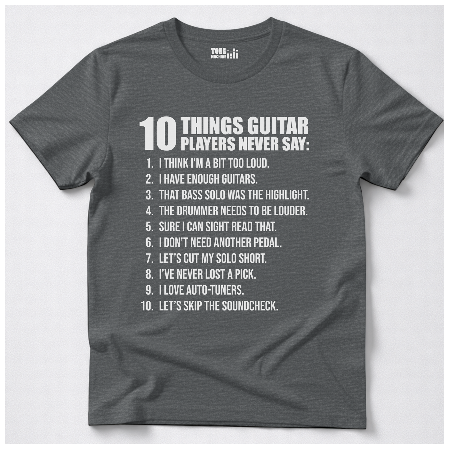 Guitar Players Never Say T-Shirt