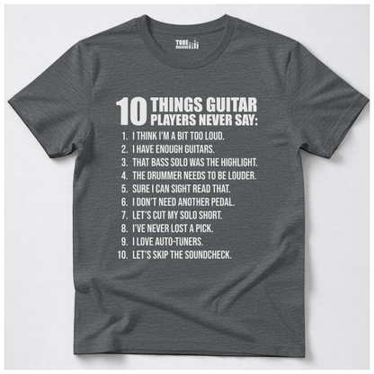 Guitar Players Never Say T-Shirt