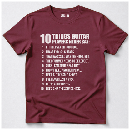 Guitar Players Never Say T-Shirt