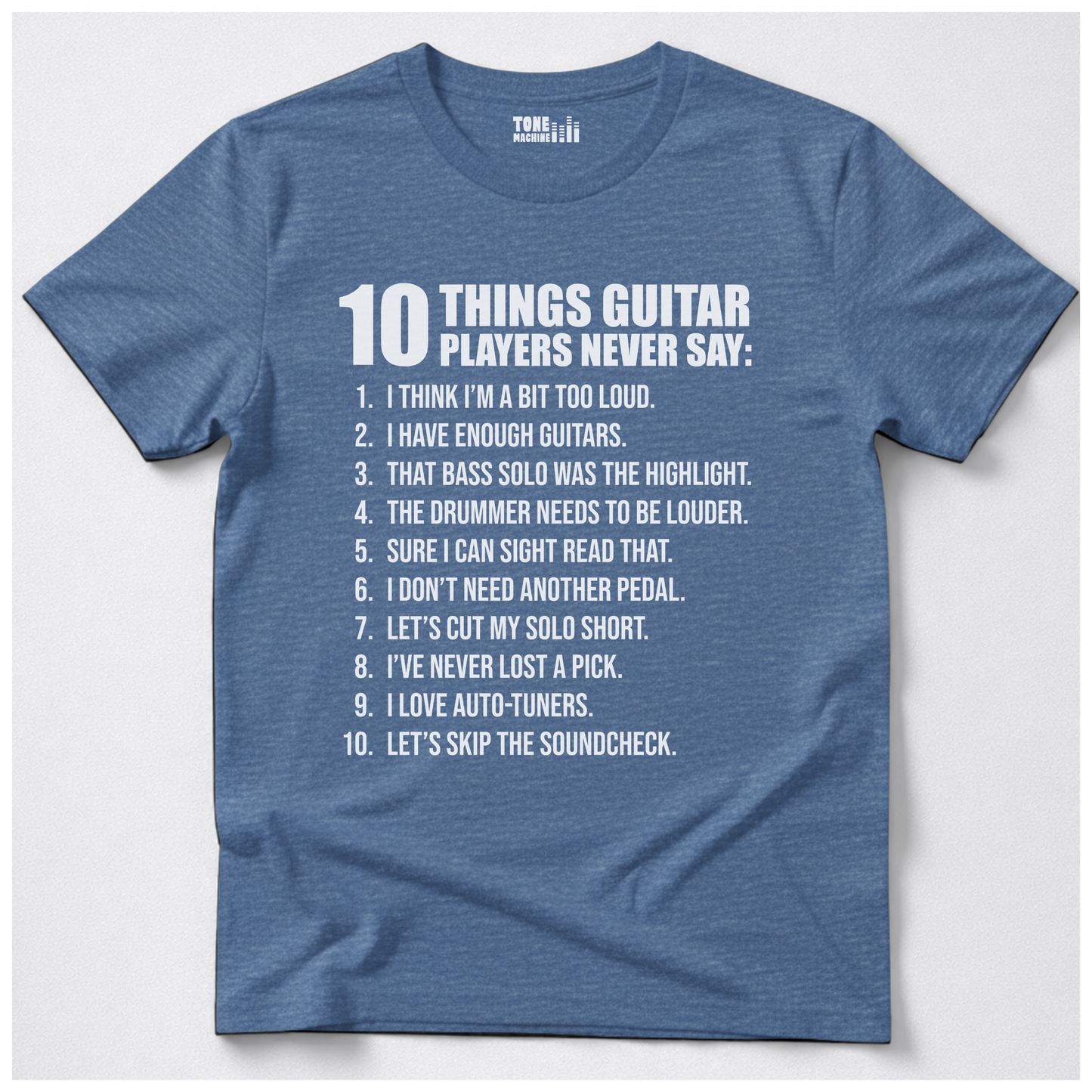 Guitar Players Never Say T-Shirt