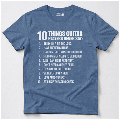 Guitar Players Never Say T-Shirt