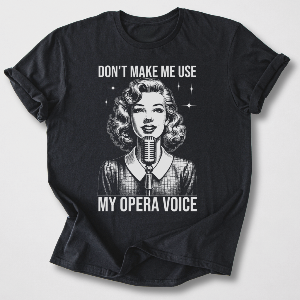 Don't Make Me Voice T-Shirt