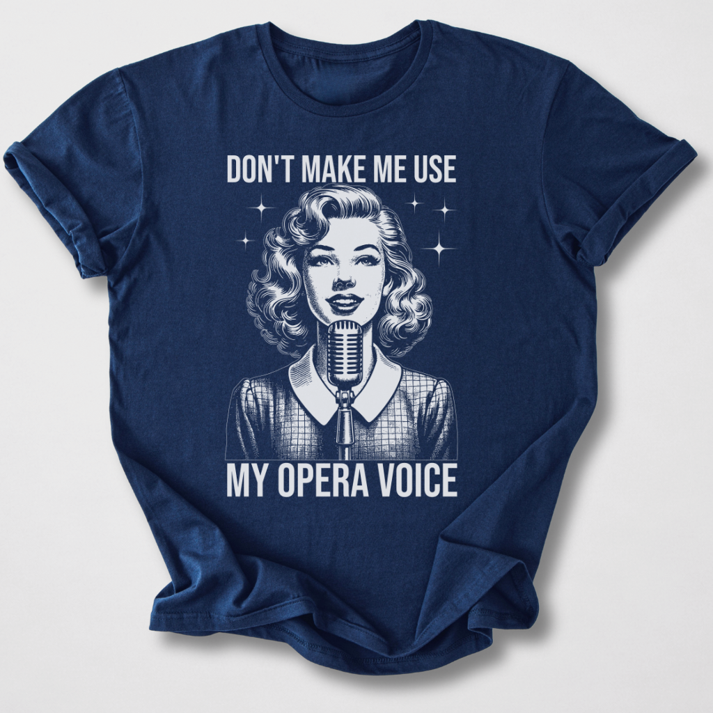 Don't Make Me Voice T-Shirt