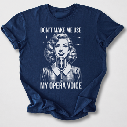 Don't Make Me Voice T-Shirt