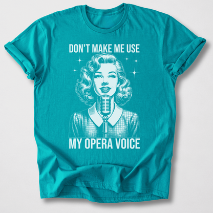 Don't Make Me Voice T-Shirt