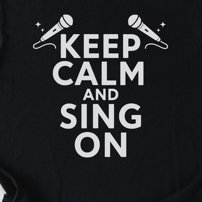 Keep Calm And Sing On T-Shirt
