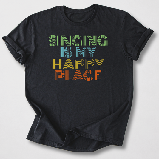 Singing Is My Happy Place T-Shirt