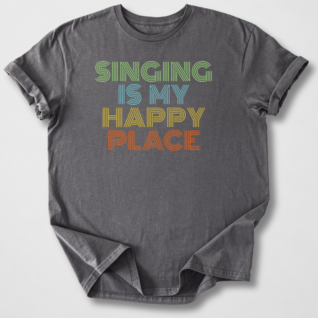 Singing Is My Happy Place T-Shirt