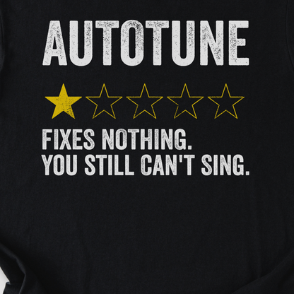 Autotune Fixes Nothing T-Shirt