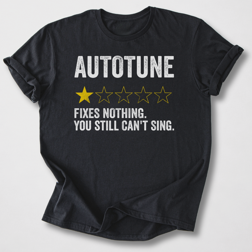 Autotune Fixes Nothing T-Shirt
