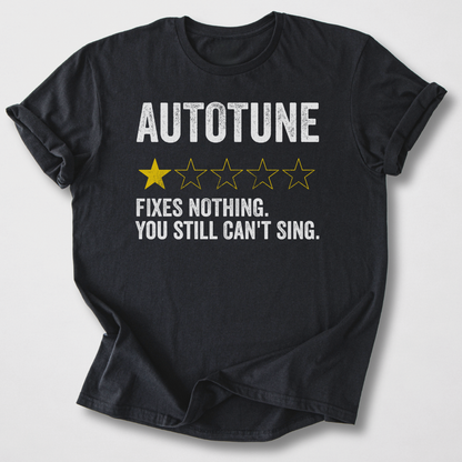 Autotune Fixes Nothing T-Shirt