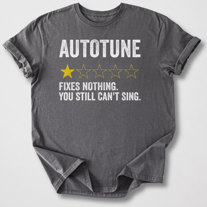 Autotune Fixes Nothing T-Shirt