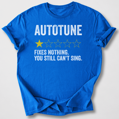 Autotune Fixes Nothing T-Shirt
