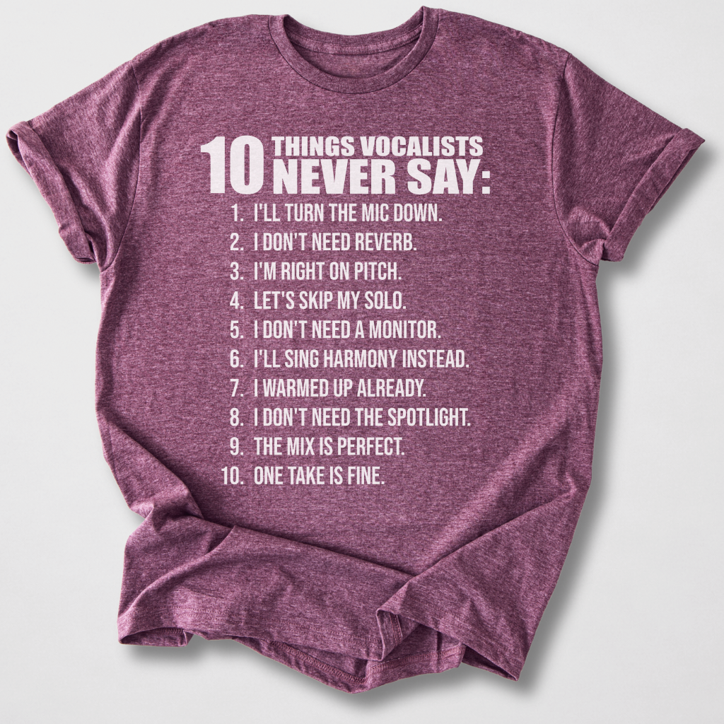 Vocalists Never Say T-Shirt