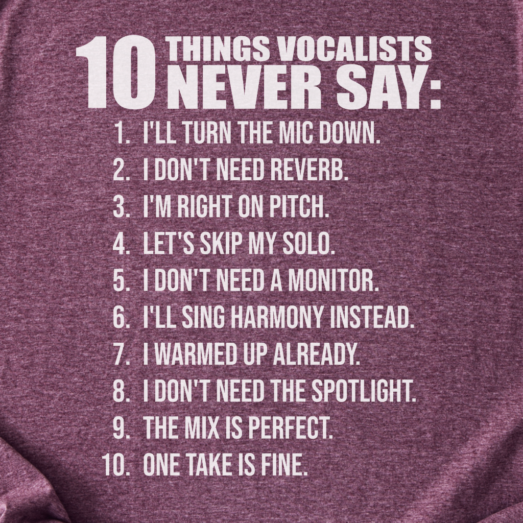 Vocalists Never Say T-Shirt