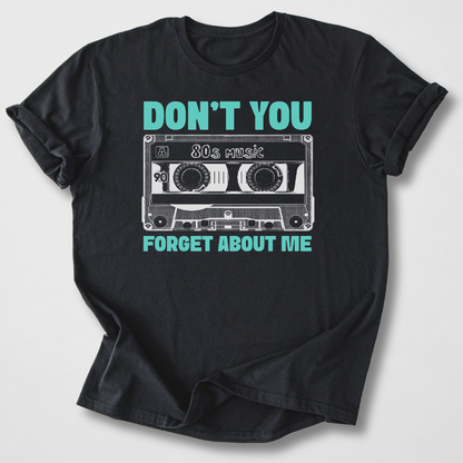 Don't You Forget Retro T-Shirt