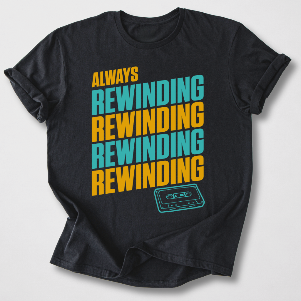 Always Rewinding Retro T-Shirt